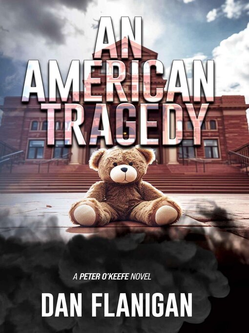 Title details for An American Tragedy by Dan Flanigan - Available